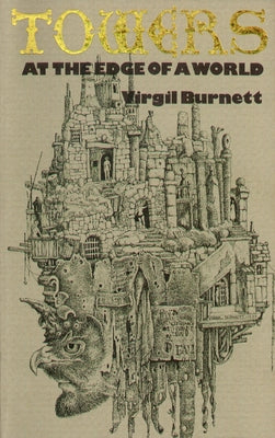 Towers at the Edge of a World by Burnett, Virgil