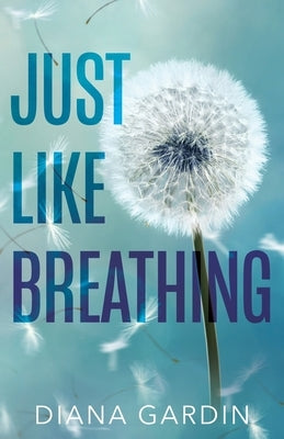 Just Like Breathing by Gardin, Diana