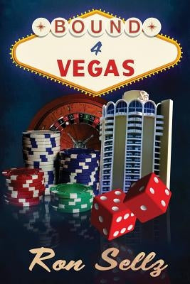 Bound 4 Vegas: An Original Screenplay by Seligson, Bud