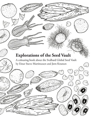 Explorations of the Seed Vault by Sneve Martinussen, Einar