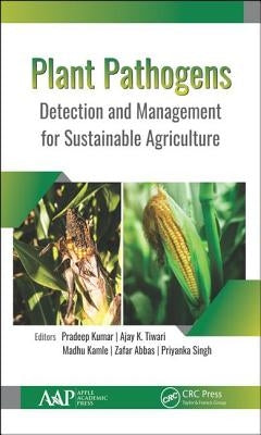 Plant Pathogens: Detection and Management for Sustainable Agriculture by Kumar, Pradeep