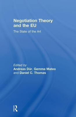 Negotiation Theory and the EU: The State of the Art by Dür, Andreas