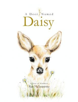 A Deer Named Daisy by McSweeney, Rae