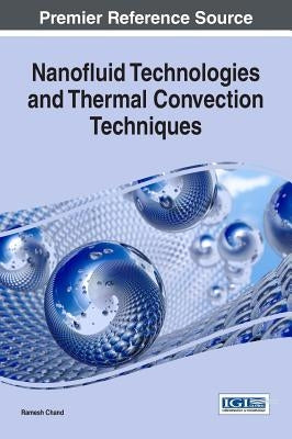 Nanofluid Technologies and Thermal Convection Techniques by Chand, Ramesh