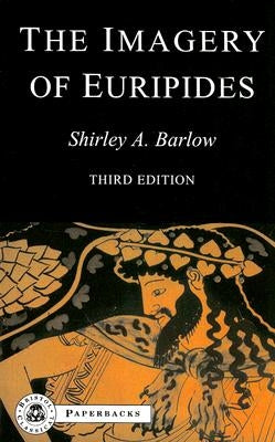 The Imagery of Euripides by Barlow, Shirley A.