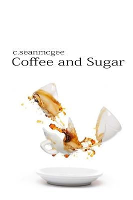 Coffee and Sugar by McGee, C. Sean