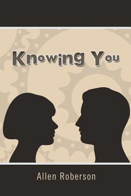 Knowing You by Roberson, Allen