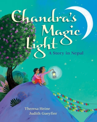 Chandra's Magic Light: A Story in Nepal by Heine, Theresa