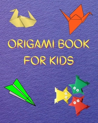 Origami Book for Kids: Big Origami Set Includes Origami Book and 100 High-Quality Origami Paper, Fun Origami Book with Instructions - 30 Step by Universe, Childrens Activity