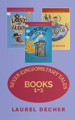 Seven Kingdoms Fairy Tales: Books 1-3 by Decher, Laurel