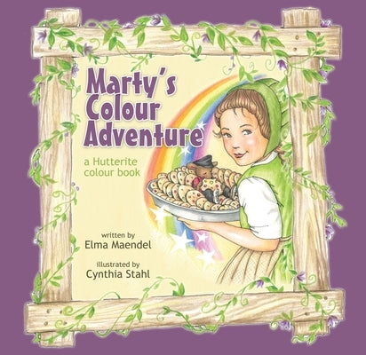 Marty's Colour Adventure: A Hutterite Counting Book by Maendel, Elma