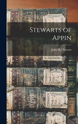 Stewarts of Appin by Stewart, John H. J.