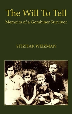 The Will To Tell by Weizman, Yitzhak