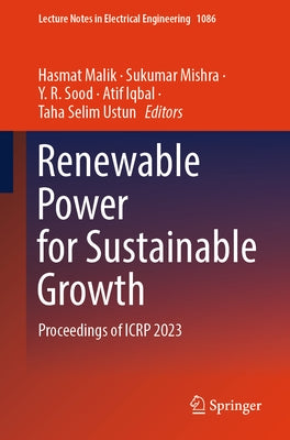 Renewable Power for Sustainable Growth: Proceedings of Icrp 2023 by Malik, Hasmat