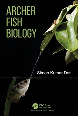 Archer Fish Biology by Kumar Das, Simon