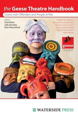 Geese Theatre Handbook: Drama with Offenders and People at Risk by Baim, Clarke