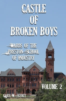 Castle of Broken Boys by Stout, Gary W.