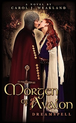 Morgen of Avalon: Dreamspell 1 by Weakland, Carol J.