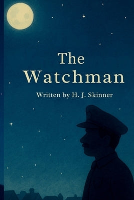 The Watchman by Skinner, H. J.