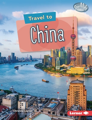 Travel to China by Layton, Christine