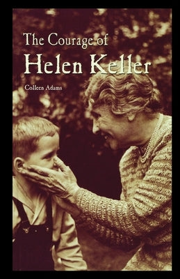 The Courage of Helen Keller by Adams, Colleen
