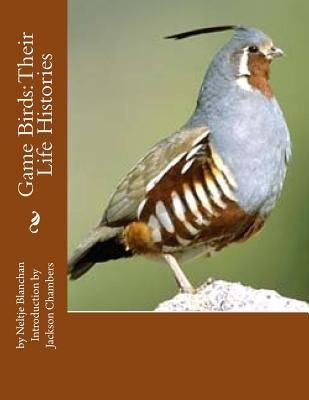 Game Birds: Their Life Histories by Chambers, Jackson