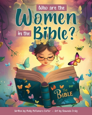 Who Are the Women in the Bible? by Carter, Molly