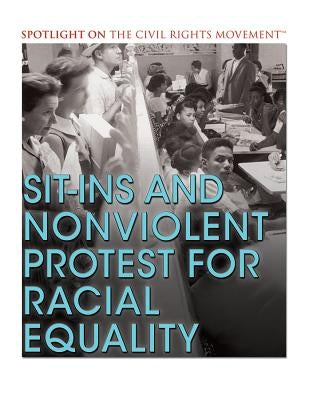 Sit-Ins and Nonviolent Protest for Racial Equality by Hinton, Kerry