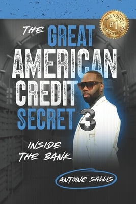 The Great American Credit Secret 3 by Sallis, Antoine