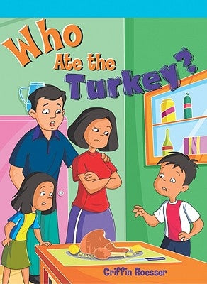 Who Ate the Turkey? by Roesser, Griffin