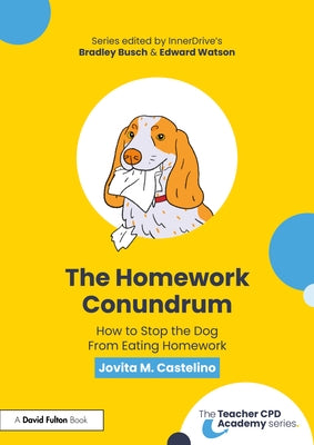 The Homework Conundrum: How to Stop the Dog from Eating Homework by Castelino, Jovita M.