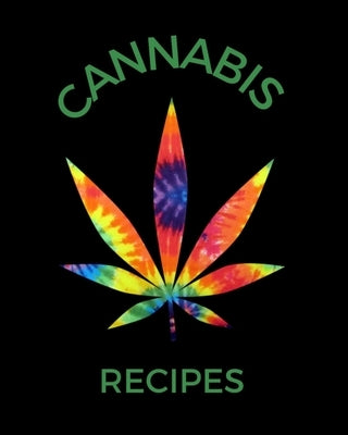 Cannabis Recipes: Recipe Book to Write In Your Culinary Weed Recipes by Recipe Books, 420 Journey