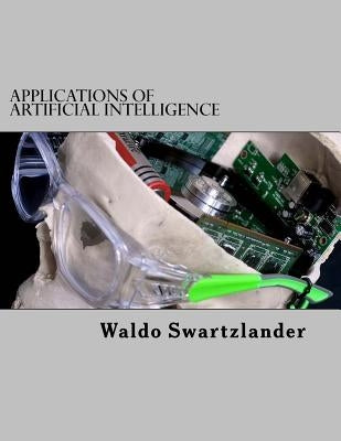 Applications of Artificial Intelligence by Swartzlander, Waldo
