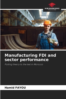 Manufacturing FDI and sector performance by Fayou, Hamid