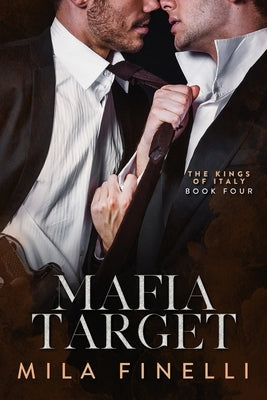 Mafia Target: A Dark Mafia M/M Romance by Finelli, Mila
