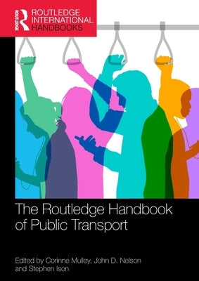 The Routledge Handbook of Public Transport by Mulley, Corinne