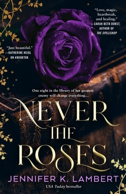 Never the Roses by Lambert, Jennifer K.