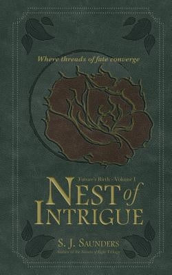 Nest of Intrigue by Saunders, Rachel L.