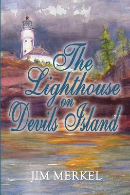 The Lighthouse on Devils Island by Merkel, Jim