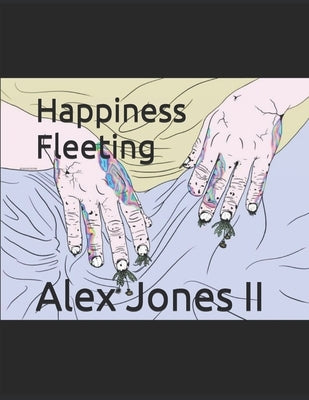 Happiness Fleeting by Deornellas, John