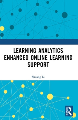 Learning Analytics Enhanced Online Learning Support by Li, Shuang
