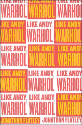 Like Andy Warhol by Flatley, Jonathan