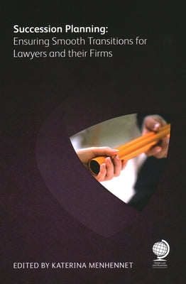 Succession Planning: Ensuring Smooth Transitions for Lawyers and Th by Knott, Hermann