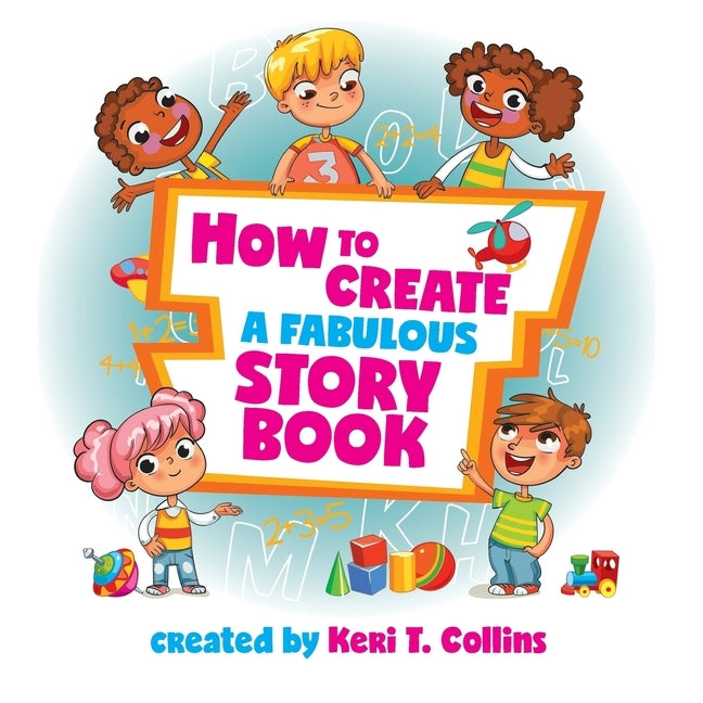 How to Create a Fabulous Storybook by Collins, Keri T.