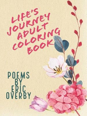 Life's Journey Adult Coloring Book by Overby, Eric