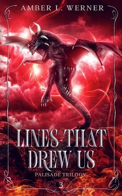 Lines That Drew Us: Palisade Trilogy 3 by Werner, Amber L.