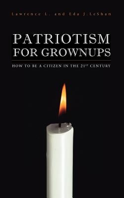 Patriotism for Grownups by Leshan, Lawrence L.