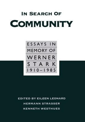 In Search of Community: Essays in Memory of Werner Stark, 1905-85 by Leonard, Eileen B.