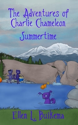 The Adventures of Charlie Chameleon: Summertime by Engel, Elizabeth