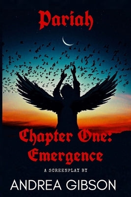 Pariah: Chapter 1: Emergence by Gibson, Andrea